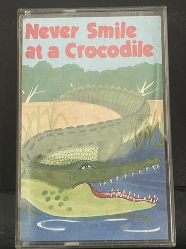 Never smile crocodile - never,
